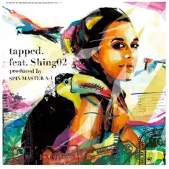 Tapped. feat. Shing02 - Single by SPIN MASTER A-1 album reviews, ratings, credits
