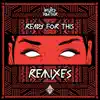 Ready for This (Remixes) - EP album lyrics, reviews, download