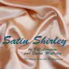 Satin Shirley (feat. Don Cognoscenti) - Single album lyrics, reviews, download