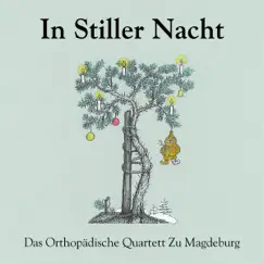 In Stiller Nacht ... by Das Orthopädische Quartett zu Magdeburg & Hans-Dieter Karras album reviews, ratings, credits