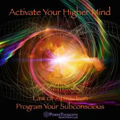 Activate Your Higher Mind ➤ Law of Attraction Program Your Subconscious by PowerThoughts Meditation Club album reviews, ratings, credits