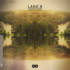 Undercover (feat. Matthew Dear) - EP by Lane 8 album reviews, ratings, credits