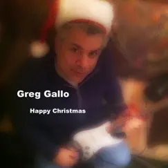 Happy Christmas (War Is Over) - Single by Greg Gallo album reviews, ratings, credits