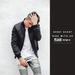 Ride With Us (Remix) [feat. Solo Lucci] - Single by Bobby Grant album reviews, ratings, credits