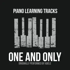 One and Only (Originally Performed by Adele) [Piano Version] [Half Speed] Song Lyrics