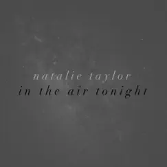 In the Air Tonight - Single by Natalie Taylor album reviews, ratings, credits