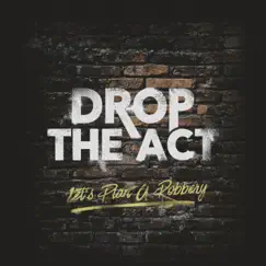 Lets Plan a Robbery by Drop the Act album reviews, ratings, credits