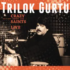 Crazy Saints (Live at Bremen-Vogelsack, Kito, 29.11.1993) [feat. Daniel Goyone & Chris Minh Doky] by Trilok Gurtu album reviews, ratings, credits