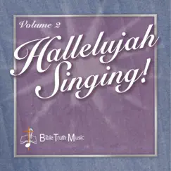Hallelujah Singing! Vol. 2 by Bible Truth Music album reviews, ratings, credits