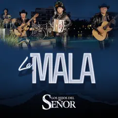 La Mala - Single by Los Hijos Del Señor album reviews, ratings, credits