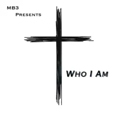 Who I Am by MB3 album reviews, ratings, credits