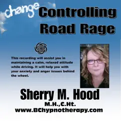 Personal Growth Using Hypnosis Control Your Road Rage P015 by Sherry M Hood album reviews, ratings, credits