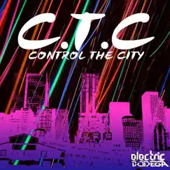 C.T.C (Control the City) - Single by Electric Bodega album reviews, ratings, credits