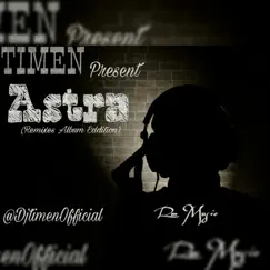 Astra (Remixes Album Edition) - Single by DJ Timen album reviews, ratings, credits