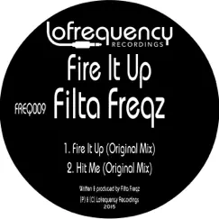 Fire It Up - Single by Filta Freqz album reviews, ratings, credits