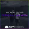 Friend (All We Need) - Single album lyrics, reviews, download