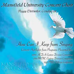 How Can I Keep from Singing (Live) by Mansfield University Concert Choir & Peggy Dettwiler album reviews, ratings, credits