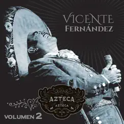 Un Azteca en el Azteca, Vol. 2 (En Vivo) by Vicente Fernández album reviews, ratings, credits