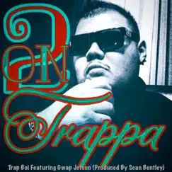 2 On Trappa (feat. Gwap Jetson) - Single by Trap Boi album reviews, ratings, credits