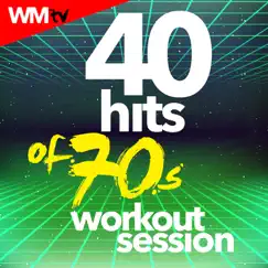 40 Hits of 70s: Workout Session (128 - 160 BPM Remixes) by Workout Music TV album reviews, ratings, credits