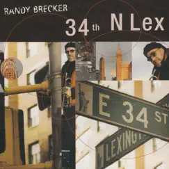 34th N Lex by Randy Brecker album reviews, ratings, credits