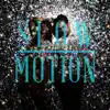 Slow Motion - Single album lyrics, reviews, download