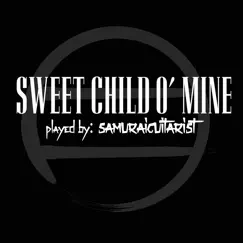 Sweet Child O' Mine - Single by Samuraiguitarist album reviews, ratings, credits