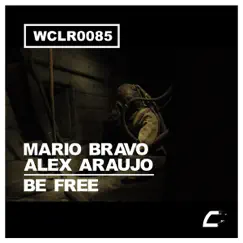 Be Free - Single by Mario Bravo & Alex Araujo album reviews, ratings, credits