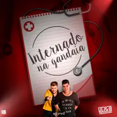 Internado na Gandaia - Single (Ao Vivo) - Single by João Lucas & Diogo album reviews, ratings, credits