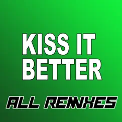Kiss It Better (All Remixes) - EP by Flurry album reviews, ratings, credits