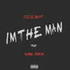 I'm the Man (feat. Young Devon) - Single album lyrics, reviews, download