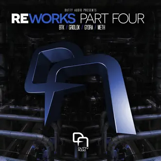 Reworks Part Four - Single by BTK, Gridlok, Gydra & Meth album download