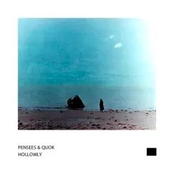 Hollowly - Single by Pensées & Quok album reviews, ratings, credits