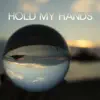 Hold My hands - Single album lyrics, reviews, download