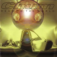 Dead to the World by Chum album reviews, ratings, credits