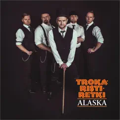 Alaska - Single by Trokaristiretki album reviews, ratings, credits