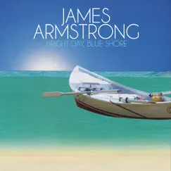 Bright Day, Blue Shore by James Armstrong album reviews, ratings, credits