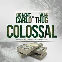 Colossal (feat. Young Thug) - Single by King Monte Carlo album reviews, ratings, credits