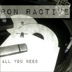 All You Need by Ron Ractive album reviews, ratings, credits