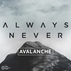 Avalanche - Single by Always Never album reviews, ratings, credits