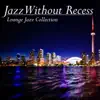 Lounge Jazz Collection album lyrics, reviews, download