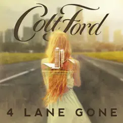 4 Lane Gone - Single by Colt Ford album reviews, ratings, credits