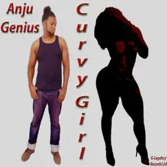 Curvy Girl - Single by Anju Genius album reviews, ratings, credits
