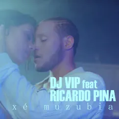 Xé Muzubia (feat. Ricardo Pina) Song Lyrics