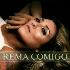 Rema Comigo - Single by Agatha album reviews, ratings, credits