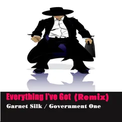Everything I've Got (Remix)) - Single by Garnet Silk & Government One album reviews, ratings, credits