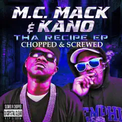 Tha Recipe EP (Chopped & Screwed) by M.C. Mack & Kano album reviews, ratings, credits