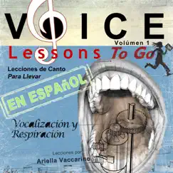 Voice Lessons To Go - Lecciones de Canto para Llevar, Vol. 1: Vocalización y Respiración (En Español) by Ariella Vaccarino album reviews, ratings, credits