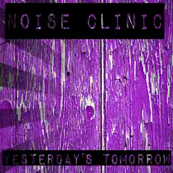 Yesterday's Tomorrow by Noise Clinic album reviews, ratings, credits