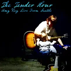 The Tender Hour: Amy Ray Live from Seattle by Amy Ray album reviews, ratings, credits